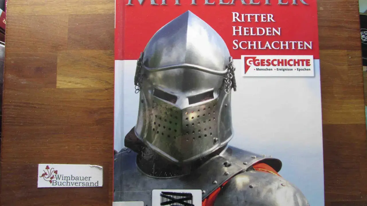 Buchcover "Mittelalter: Ritter, Helden, Schlachten" zeigt einen Ritterhelm. Es thematisiert kriege im mittelalter, Menschen, Ereignisse und Epochen.