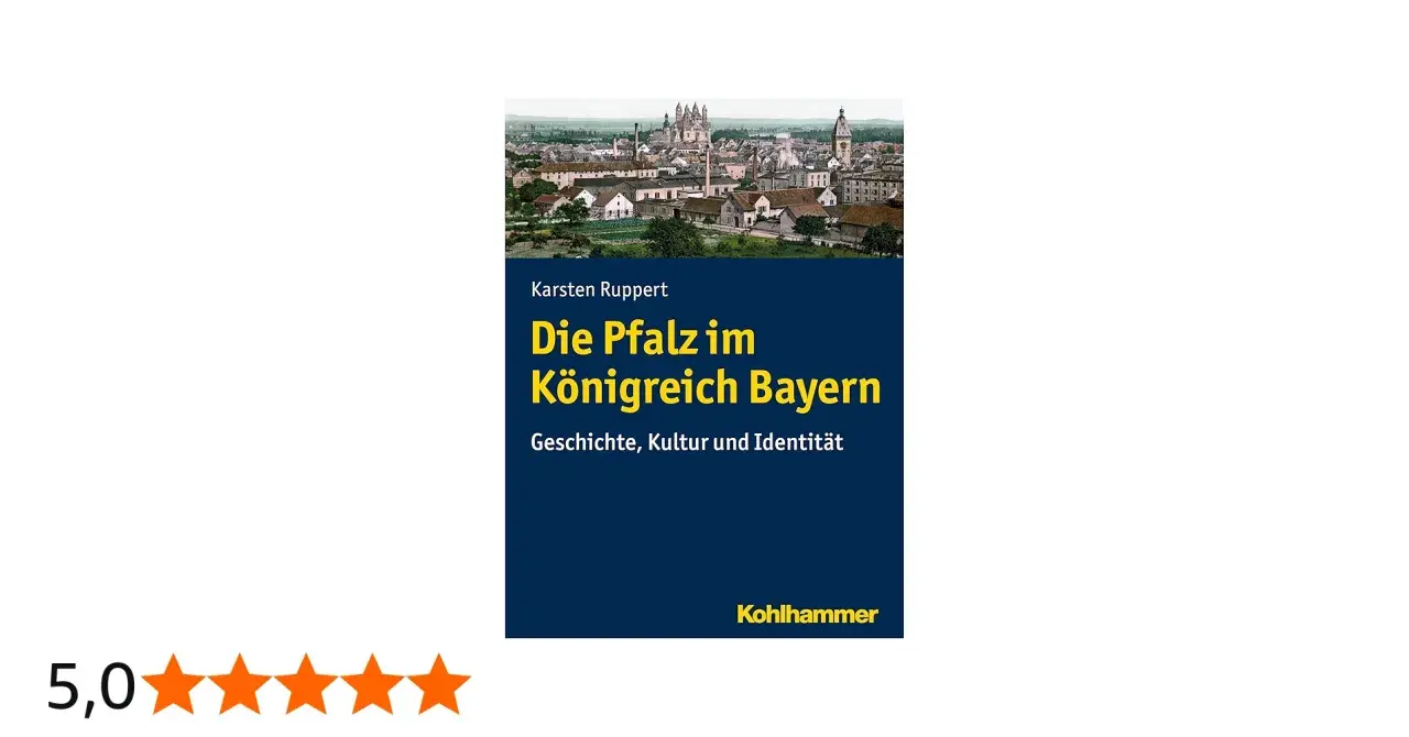 Buchcover "Die Pfalz im Königreich Bayern" von Karsten Ruppert. Historische Stadtansicht mit Kirchtürmen.