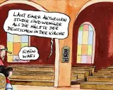 Ein Pfarrer und ein Kind in der Kirche. Der Pfarrer sagt: "Laut einer aktuellen Studie sind weniger als die Hälfte der Deutschen in der Kirche." Das Kind meint: "Schön wär's." Das ist doch mal Kabarett!
