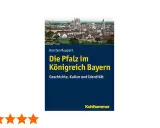 Buchcover "Die Pfalz im Königreich Bayern" von Karsten Ruppert. Historische Stadtansicht mit Kirchtürmen.