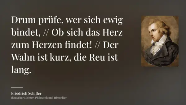 Gedicht von Friedrich Schiller: "Drum prüfe, wer sich ewig bindet..." neben einem Porträt des Dichters, inspiriert von Pappenheim.
